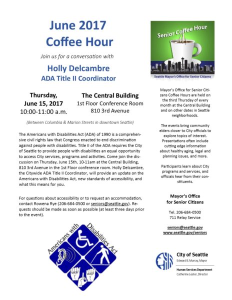Image of flyer for June 15 2017 coffee hour featuring Holly Delcambre (pronounced Dell Come), the City of Seattle's ADA Title 2 Coordinator. For more information, e-mail seniors at seattle dot gov or call 206-684-0500.