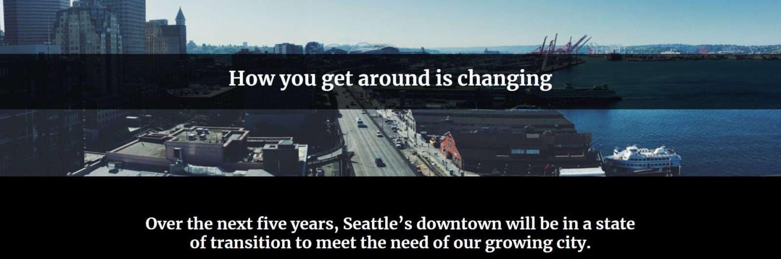 Screenshot of the SeattleTraffic.org website says "The way you get around is changing. Over the next five years, Seattle's downtown will be in a state of transition to meet the need of our growing city."