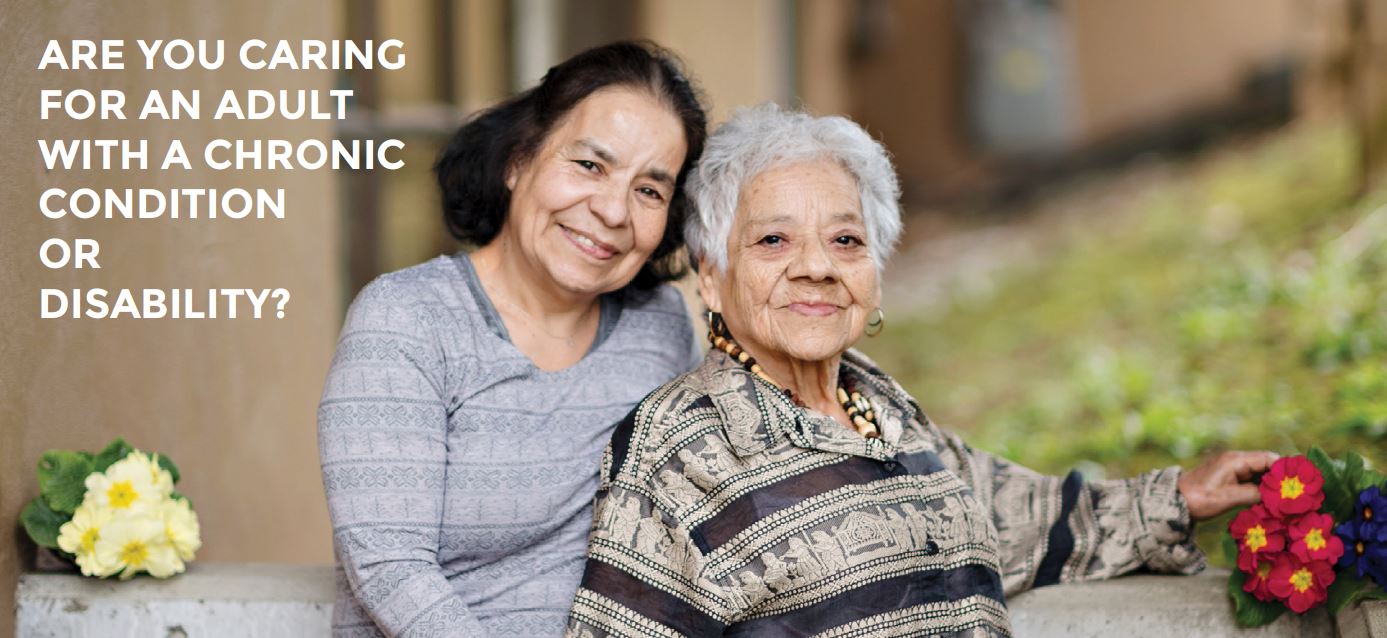 promotional photo for the caregivers conference shows two women - one at middle age and one older - and asks the question "Are you caring for an adult with a chronic condition or a disability?"