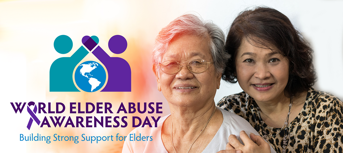 image includes the World Elder Abuse Awareness Day graphic and a photo of two women of Asian descent, possible an elder and her daughter