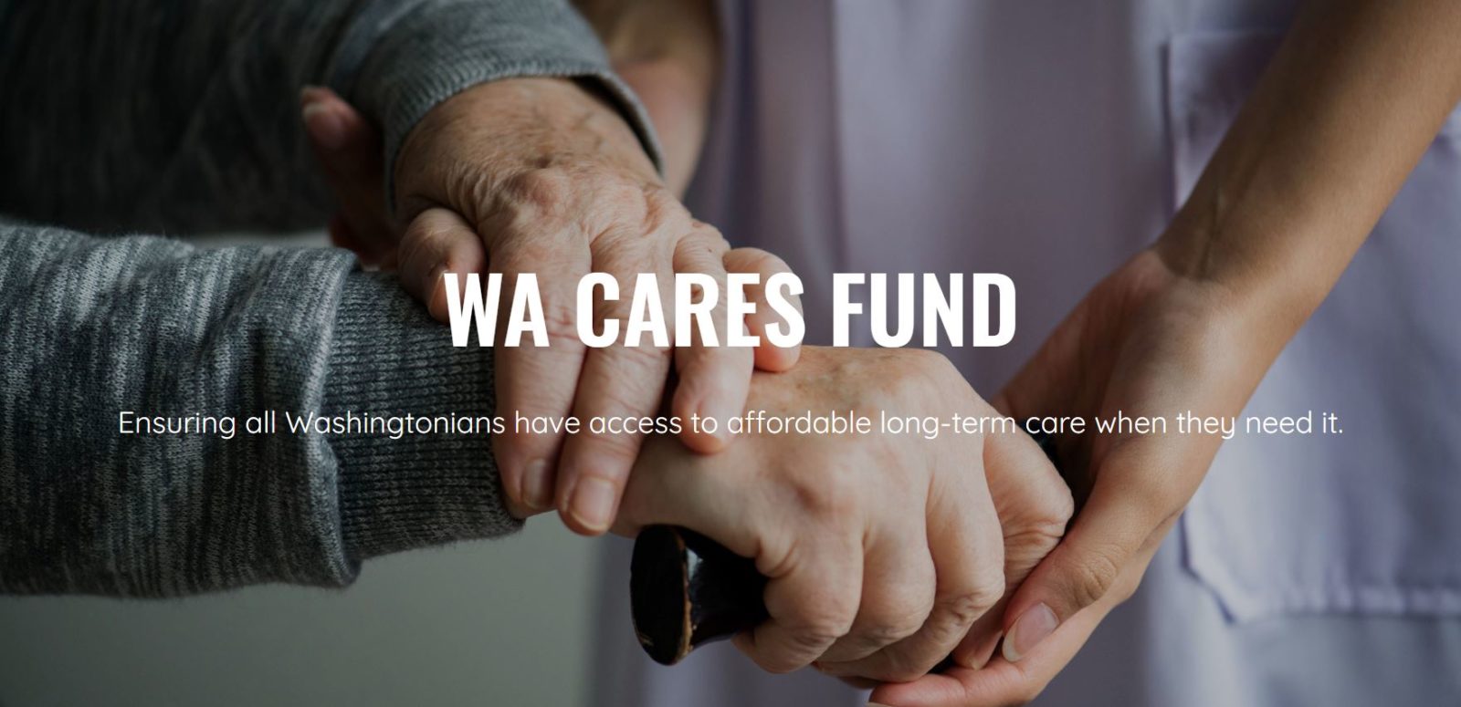 banner from WA Cares Fund website shows old hands and young hands at the top of a cane