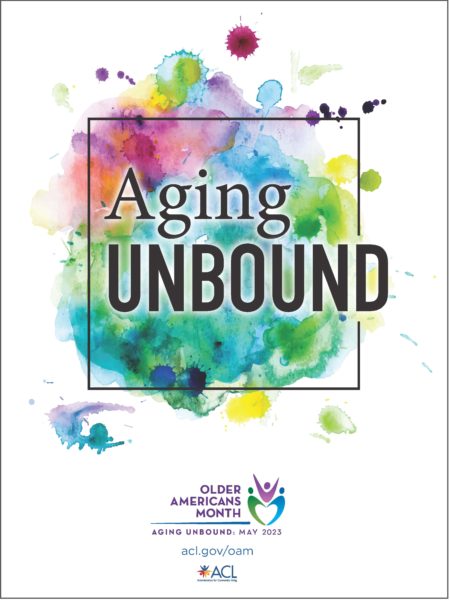 Aging Unbound is the 2023 theme for Older Americans Month (May). Logos for Administration for Community Living, Seattle Human Services, and Aging and Disability Services.