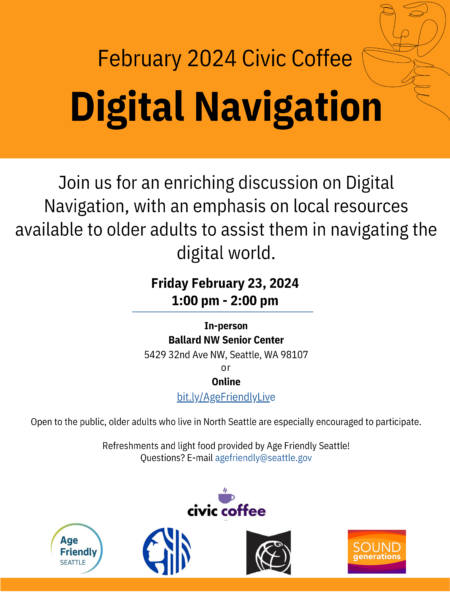 Flyer for the February 2024 Civic Coffee which will be on Friday February 23, 2024, at the Ballard NW Senior Center. The topic of discussion will be Digital Navigation.